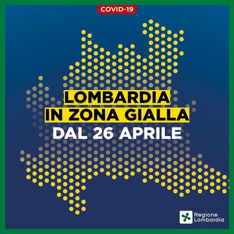 Lombardia in Zona Gialla da Lunedì 26 Aprile