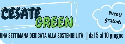Dal 5 al 10 giugno Cesate diventa ancora più Green!