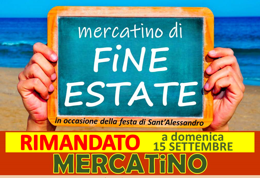 Mercatino di fine Estate – rimandato a domenica 15 Settembre 2024